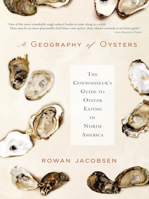Title details for A Geography of Oysters by Rowan Jacobsen - Available